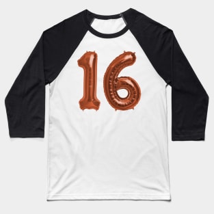 Bright Copper 16th Birthday Metallic Helium Balloons Numbers Baseball T-Shirt